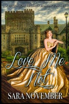 portada Love Me Not: A Historical Regency Romance Book