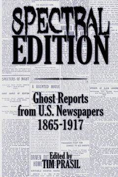 portada Spectral Edition: Ghost Reports from U.S. Newspapers, 1865-1917 (en Inglés)