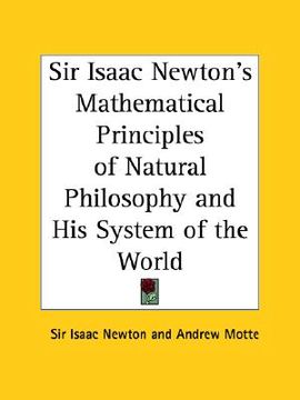 portada sir isaac newton's mathematical principles of natural philosophy and his system of the world (en Inglés)