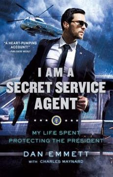 portada I am a Secret Service Agent: My Life Spent Protecting the President (en Inglés)