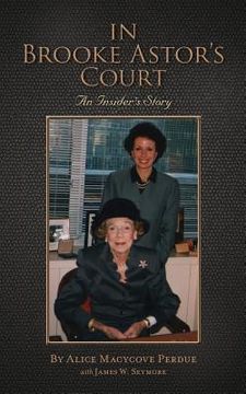 portada In Brooke Astor's Court: An Insider's Story (en Inglés)