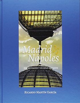 portada Madrid Napoles: Dos Ciudades un Solo Corazón (in Spanish)