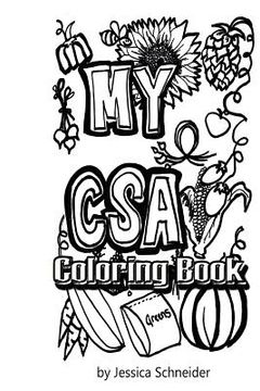 portada My CSA Coloring Book: My CSA: Community Supported Agriculture (en Inglés)
