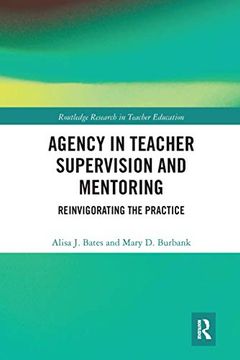 portada Agency in Teacher Supervision and Mentoring: Reinvigorating the Practice (Routledge Research in Teacher Education) (in English)