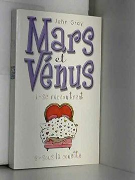 portada Mars et Vénus se Rencontrent Suivi de Mars et Vénus Sous la Couette: Pour que la Passion Résiste au Temps