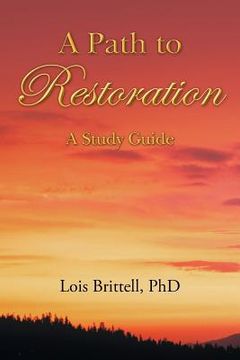 portada A Path to Restoration: A Study Guide (en Inglés)