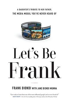 portada Let's be Frank: A Daughter's Tribute to her Father, the Media Mogul You've Never Heard of 