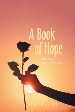 portada A Book of Hope: Suicide, Hope, and Transformation (en Inglés)