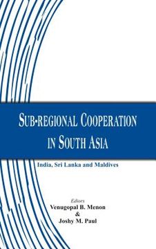 portada Sub-regional Cooperation in South Asia: India, Sri Lanka and Maldives (en Inglés)