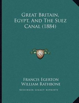 portada great britain, egypt, and the suez canal (1884) (en Inglés)
