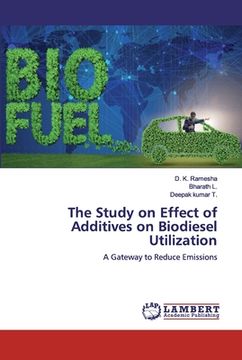 portada The Study on Effect of Additives on Biodiesel Utilization (en Inglés)