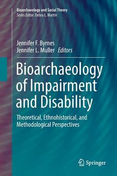 portada Bioarchaeology of Impairment and Disability: Theoretical, Ethnohistorical, and Methodological Perspectives (en Inglés)