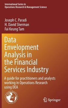 portada Data Envelopment Analysis in the Financial Services Industry: A Guide for Practitioners and Analysts Working in Operations Research Using Dea (en Inglés)