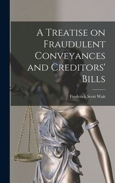 portada A Treatise on Fraudulent Conveyances and Creditors' Bills (en Inglés)