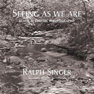 portada Seeing as we Are: Silver and Digital Photography (en Inglés)