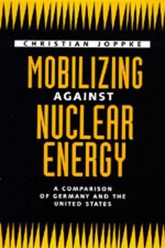 portada Mobilizing Against Nuclear Energy: A Comparison of Germany and the United States (en Inglés)