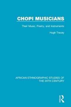 portada Chopi Musicians: Their Music, Poetry and Instruments (en Inglés)
