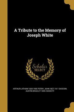 portada A Tribute to the Memory of Joseph White