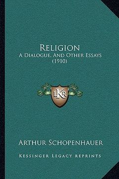 portada religion: a dialogue, and other essays (1910)