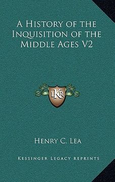 portada a history of the inquisition of the middle ages v2 (in English)