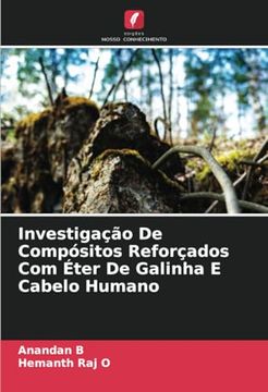 portada Investigação de Compósitos Reforçados com Éter de Galinha e Cabelo Humano (en Portugués)