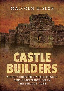 portada Castle Builders: Approaches to Castle Design and Construction in the Middle Ages (en Inglés)