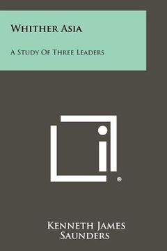 portada whither asia: a study of three leaders