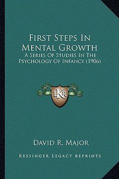 portada first steps in mental growth: a series of studies in the psychology of infancy (1906)