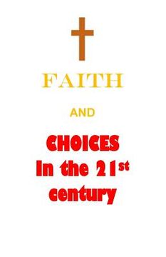 portada Faith and Choices in the 21st Century (en Inglés)