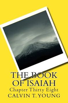 portada The Book Of Isaiah: Chapter Thirty Eight (en Inglés)