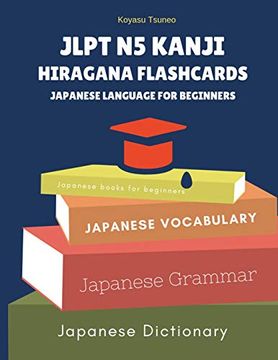 portada Jlpt n5 Kanji Hiragana Flashcards Japanese Language for Beginners: Full Japanese Vocabulary Quick Study for Japanese Language Proficiency Test n5 With. With Kanji Books Japanese Flash Cards. (en Inglés)