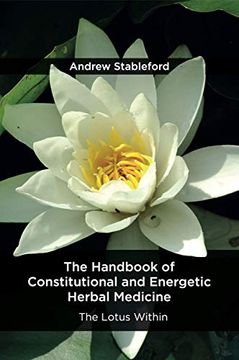 portada The Handbook of Constitutional and Energetic Herbal Medicine: The Lotus Within (en Inglés)