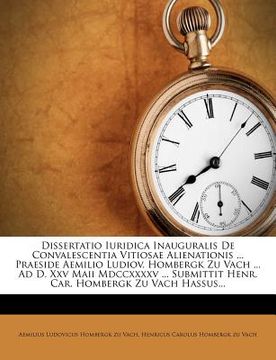 portada Dissertatio Iuridica Inauguralis de Convalescentia Vitiosae Alienationis ... Praeside Aemilio Ludiov. Hombergk Zu Vach ... Ad D. XXV Maii MDCCXXXXV .. (en Latin)