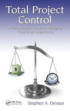 portada Total Project Control: A Practitioner's Guide to Managing Projects as Investments, Second Edition (in English)