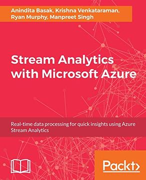 portada Stream Analytics With Microsoft Azure: Real-Time Data Processing for Quick Insights Using Azure Stream Analytics 
