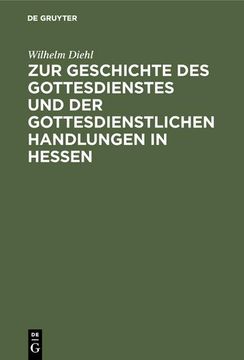 portada Zur Geschichte des Gottesdienstes und der Gottesdienstlichen Handlungen in Hessen (en Alemán)