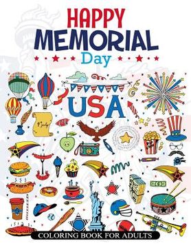 portada Happy Memorial Day Coloring Book For Adults: Memorial Day Quotes and Patterns to Color and Remind Your Memory (en Inglés)
