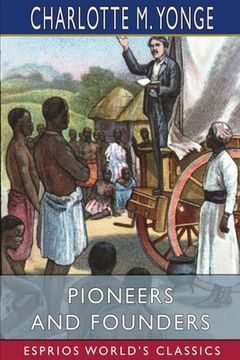 portada Pioneers and Founders (Esprios Classics): or, Recent Workers in the Mission Field