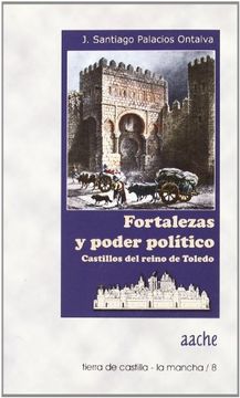 portada Fortalezas y poder politico: castillos del reino de Toledo