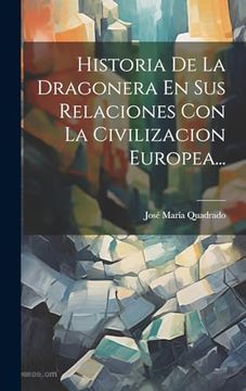portada Historia de la Dragonera en sus Relaciones con la Civilizacion Europea.