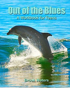 portada Out of the Blues: A Teen Depression and Anxiety Work Book (en Inglés)