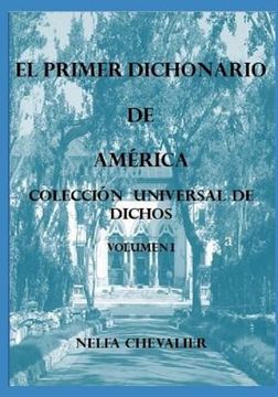 portada El Primer Dichonario de América I - ILUSTRADA-A COLOR: Colección Universal de Dichos