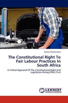 portada the constitutional right to fair labour practices in south africa (en Inglés)