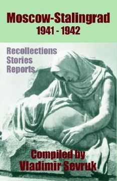 portada moscow - stalingrad 1941-1942: recollections - stories - reports (en Inglés)