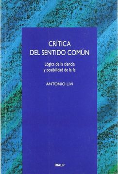 portada Critica del sentido comun : logicade la ciencia y posibilidad de la f