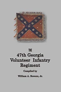 portada History of the 47Th Georgia Volunteer Infantry Regiment 