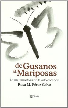 portada De Gusanos a Mariposas: La Metamorfosis de la Adolescencia (in Spanish)