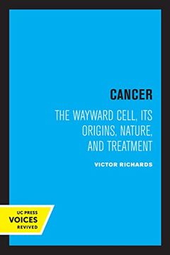 portada Cancer: The Wayward Cell, its Origins, Nature, and Treatment (en Inglés)
