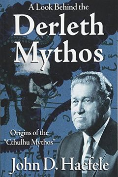 portada A Look Behind the Derleth Mythos: Origins of the Cthulhu Mythos (en Inglés)