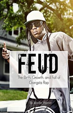 portada Feud: The Birth, Growth, and Fall of Gangsta Rap